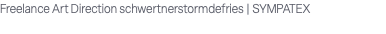 Freelance Art Direction schwertnerstormdefries | SYMPATEX